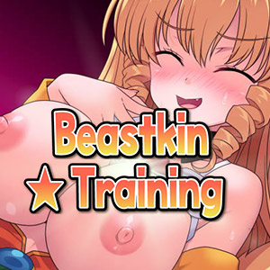 Beastkin Training ~The Sexual Trials of a Beastkin Noblewoman Gone Wild~