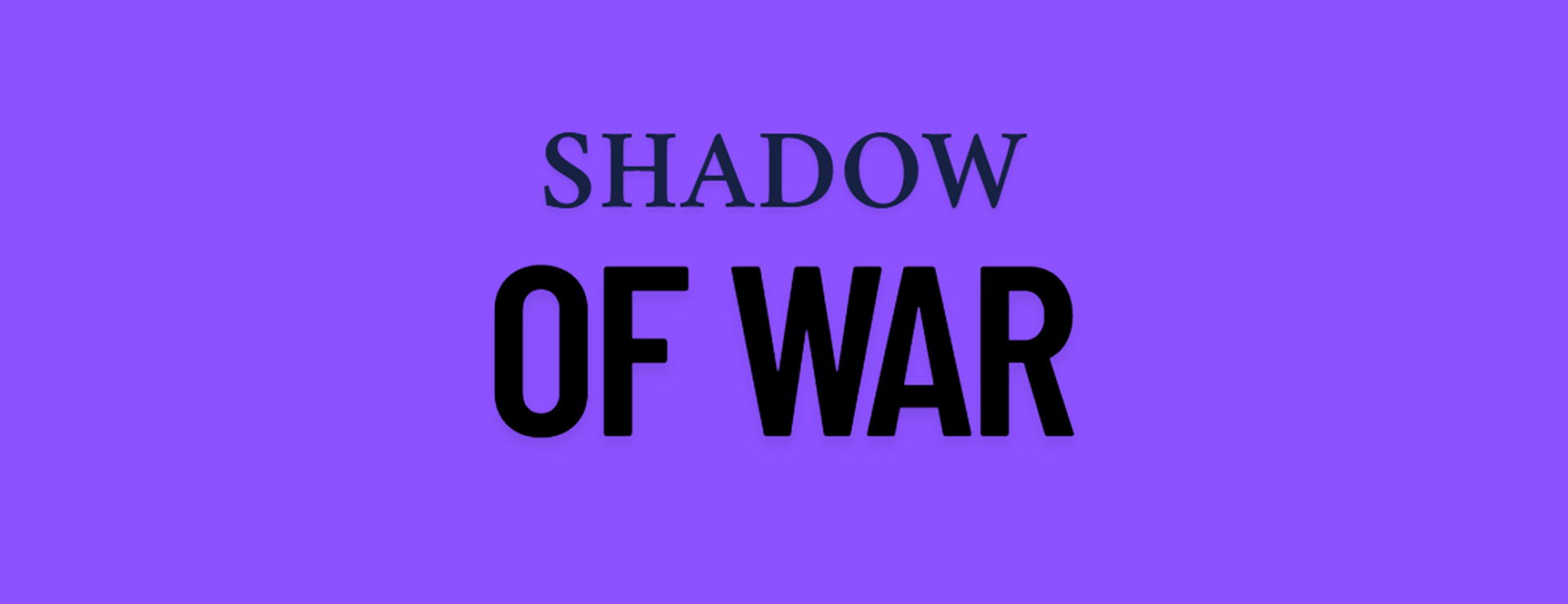 Shadows of War - Casual Game