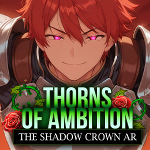 Thorns of Ambition: Shadow Crown (Alternate Route)