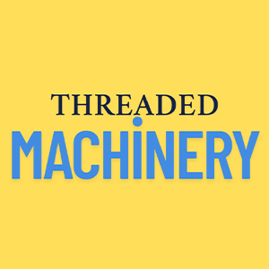 Threaded Machinery