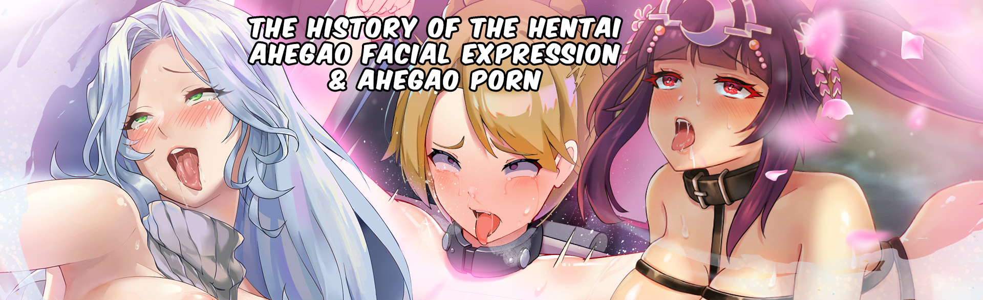 1920px x 586px - The History of the Hentai Ahegao Facial expression and Ahegao Porn