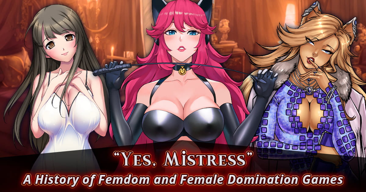 Yes, Mistress”: A History of Femdom and Female Domination Games