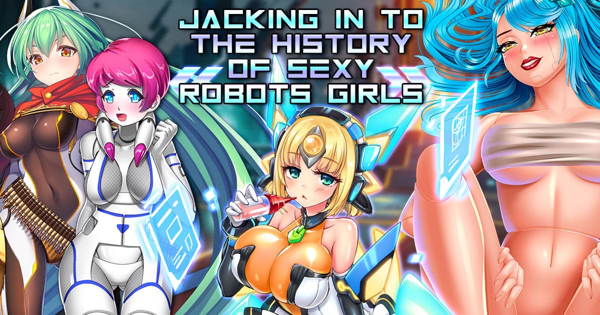 Sexy Robots Porn - Jacking In To the History Of Sexy Robots