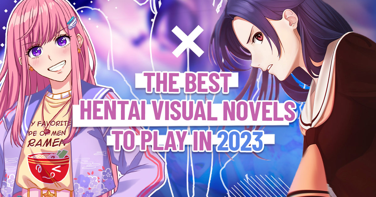 The Best Hentai Visual Novel Games to Play in 2023