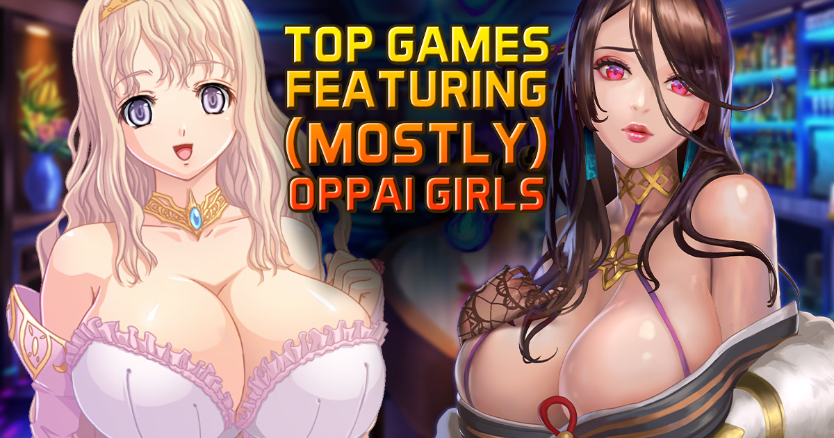 Boobs Anime Porn Games - Top Games Featuring (Mostly) Oppai Girls